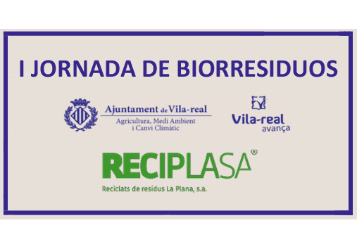 Més informació sobre l'article I Jornada de Bioresidus a Vila-real